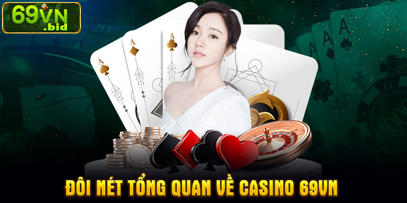 Đôi nét tổng quan về Casino 69VN